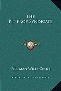 The Pit Prop Syndicate (Hardcover)