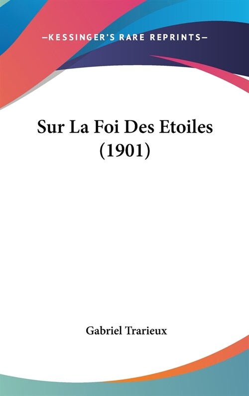 Sur La Foi Des Etoiles (1901) (Hardcover)