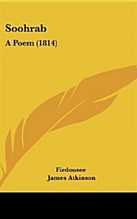 Soohrab: A Poem (1814) (Hardcover)