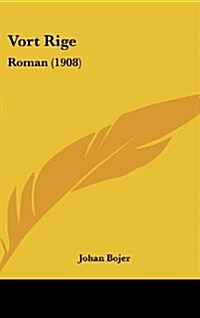 Vort Rige: Roman (1908) (Hardcover)