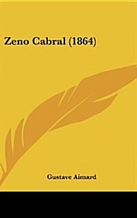 Zeno Cabral (1864) (Hardcover)