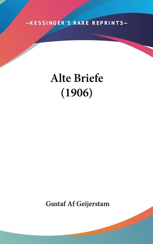 Alte Briefe (1906) (Hardcover)