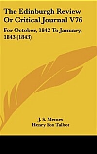 The Edinburgh Review or Critical Journal V76: For October, 1842 to January, 1843 (1843) (Hardcover)