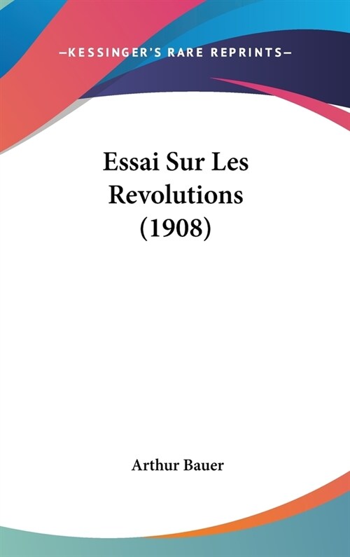 Essai Sur Les Revolutions (1908) (Hardcover)