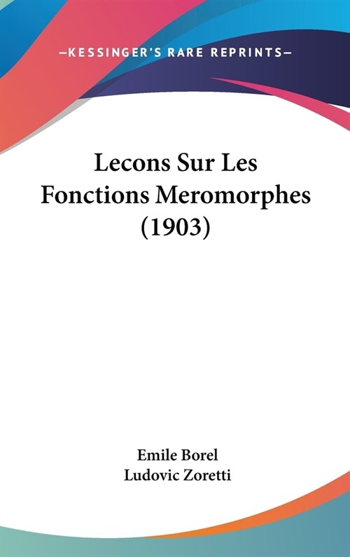 Lecons Sur Les Fonctions Meromorphes (1903) (Hardcover)