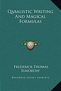 Qabalistic Writing and Magical Formulas (Hardcover)