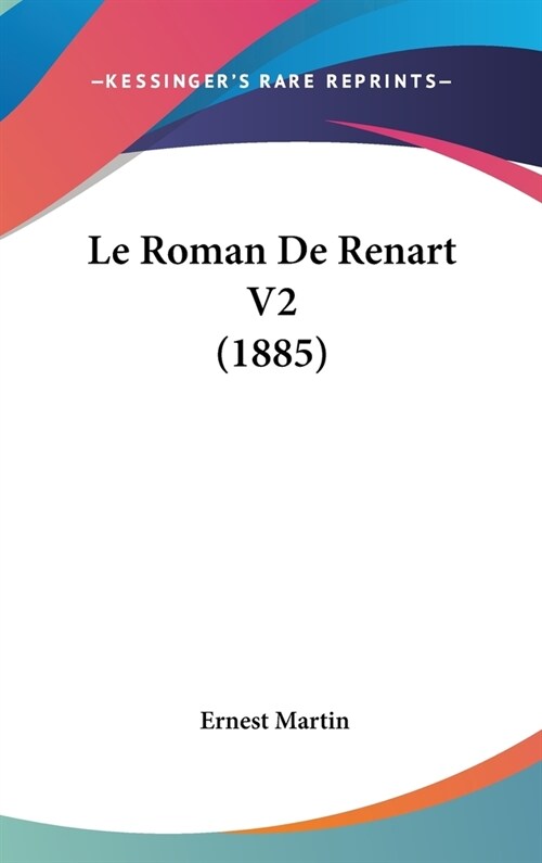Le Roman de Renart V2 (1885) (Hardcover)