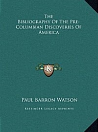 The Bibliography of the Pre-Columbian Discoveries of America (Hardcover)