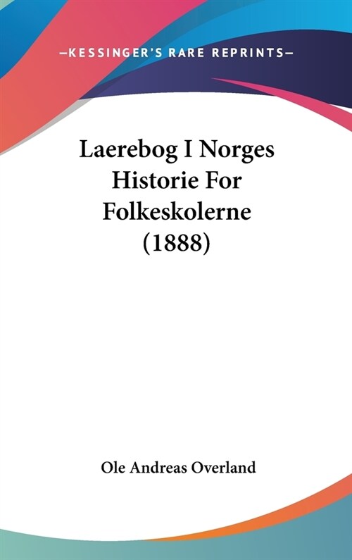 Laerebog I Norges Historie for Folkeskolerne (1888) (Hardcover)