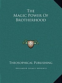 The Magic Power of Brotherhood (Hardcover)
