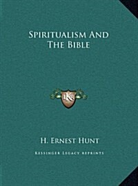 Spiritualism and the Bible (Hardcover)