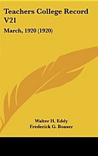 Teachers College Record V21: March, 1920 (1920) (Hardcover)