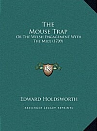 The Mouse Trap: Or the Welsh Engagement with the Mice (1709) (Hardcover)