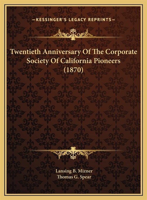 Twentieth Anniversary Of The Corporate Society Of California Pioneers (1870) (Hardcover)