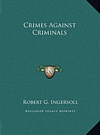 Crimes Against Criminals (Hardcover)