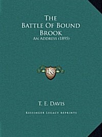 The Battle of Bound Brook: An Address (1895) (Hardcover)