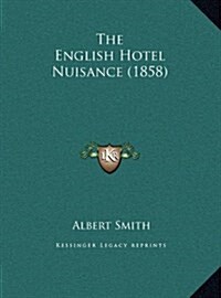 The English Hotel Nuisance (1858) (Hardcover)