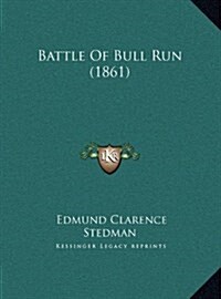 Battle of Bull Run (1861) (Hardcover)