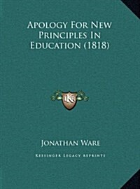 Apology for New Principles in Education (1818) (Hardcover)