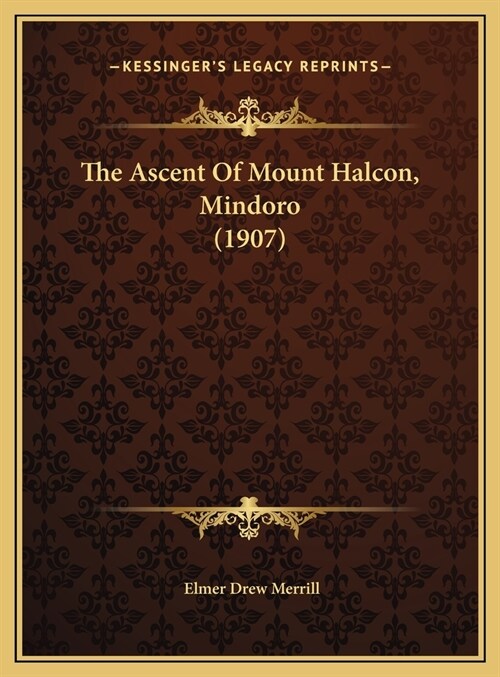 The Ascent Of Mount Halcon, Mindoro (1907) (Hardcover)