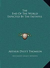 The End of the World Expected by the Faithful (Hardcover)