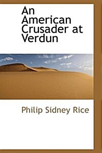 An American Crusader at Verdun (Hardcover)