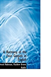 A Harmony of the Four Gospels in English (Hardcover)