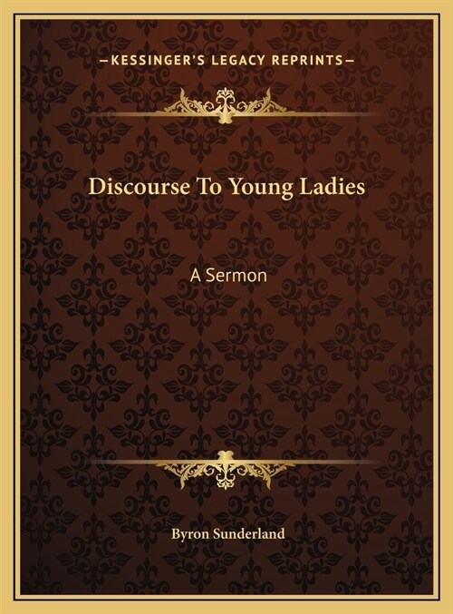 Discourse To Young Ladies: A Sermon (Hardcover)