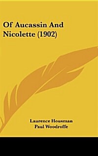 Of Aucassin and Nicolette (1902) (Hardcover)