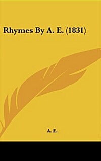 Rhymes by A. E. (1831) (Hardcover)