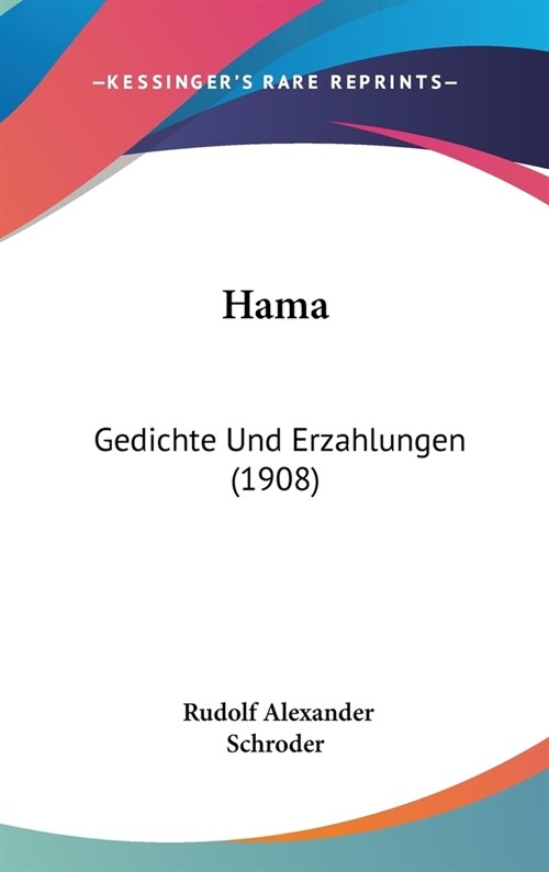 Hama: Gedichte Und Erzahlungen (1908) (Hardcover)