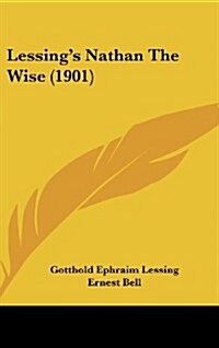Lessings Nathan the Wise (1901) (Hardcover)