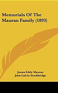 Memorials of the Mauran Family (1893) (Hardcover)