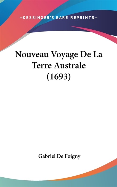 Nouveau Voyage de La Terre Australe (1693) (Hardcover)