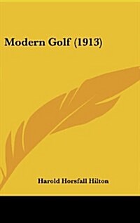 Modern Golf (1913) (Hardcover)