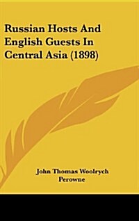 Russian Hosts and English Guests in Central Asia (1898) (Hardcover)