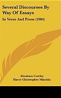 Several Discourses by Way of Essays: In Verse and Prose (1904) (Hardcover)