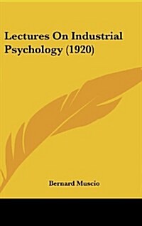 Lectures on Industrial Psychology (1920) (Hardcover)