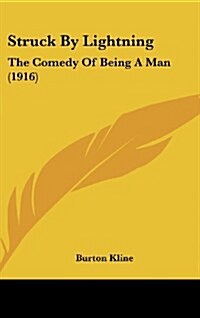 Struck by Lightning: The Comedy of Being a Man (1916) (Hardcover)