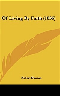 Of Living by Faith (1856) (Hardcover)
