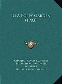 In A Poppy Garden (1903) (Hardcover)