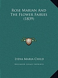 Rose Marian and the Flower Fairies (1839) (Hardcover)