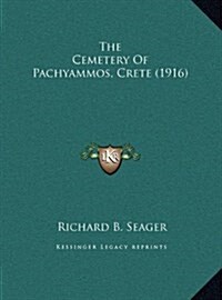 The Cemetery Of Pachyammos, Crete (1916) (Hardcover)