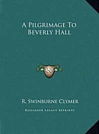 A Pilgrimage to Beverly Hall (Hardcover)