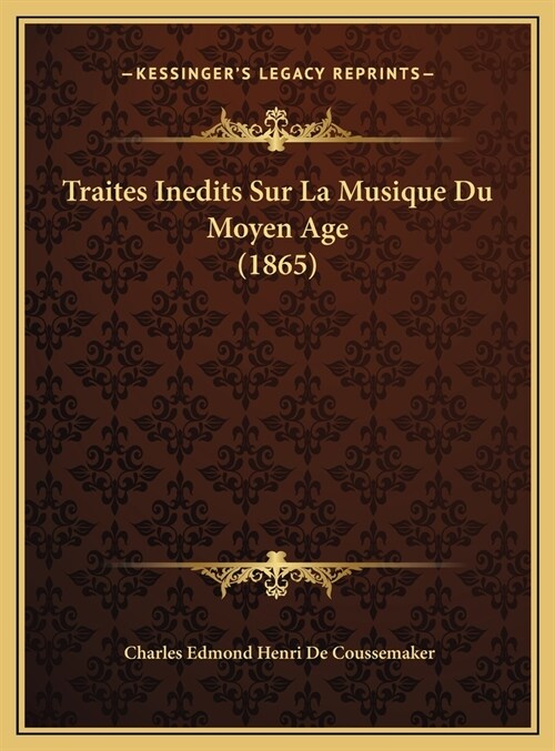 Traites Inedits Sur La Musique Du Moyen Age (1865) (Hardcover)