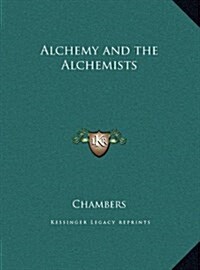 Alchemy and the Alchemists (Hardcover)