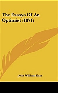 The Essays of an Optimist (1871) (Hardcover)