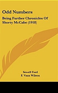 Odd Numbers: Being Further Chronicles of Shorty McCabe (1918) (Hardcover)