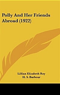 Polly and Her Friends Abroad (1922) (Hardcover)