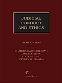Judicial Conduct and Ethics (Hardcover, Fifth)